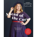Ahead of the Curve: Learn to Fit and Sew Amazing Clothes for Your Curves - Hardcover